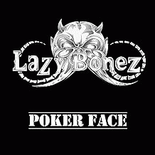 Lazy Bonez : Poker Face